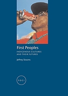 First peoples : indigenous cultures and their futures