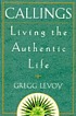 Callings : finding and following an authentic... by  Gregg Levoy 
