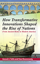 How transformative innovations shaped the rise of nations : from ancient Rome to modern America