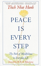 Peace Is Every Step The Path Of Mindfulness In Everyday Life Book 1991 Worldcat Org
