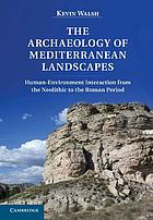The archaeology of Mediterranean landscapes. Human-environment interaction for the Neolithic to the Roman period.