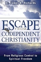 Escape from codependent Christianity