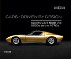 Cars - driven by design : sports cars from the 1950s to the 1970s