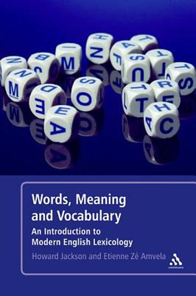 Words, Meaning And Vocabulary: An Introduction to Modern English Lexicology  (Open Linguistics) by Amvela Howard Jackson - Paperback - from Powell's  Bookstores Chicago (SKU: SON000016231)