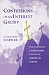 Confessions of an interest group : the Catholic... by  Carolyn M Warner 