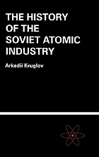 The history of the Soviet atomic industry
