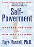 Self-powerment : the gateway to a new way of living per Faye Mandell