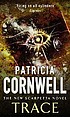 Trace : [ǂthe ǂnew Scarpetta novel] by Patricia Daniels Cornwell