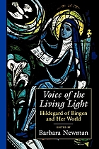 Voice of the living light : Hildegard of Bingen and her world by Barbara Newman book cover image