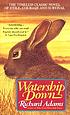 Watership down : a novel by Richard Adams