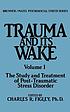 Trauma and its wake by Charles R Figley