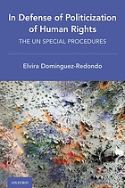 In defense of politicization of human rights : the UN special procedures