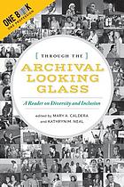 Through the archival looking glass : a reader on diversity and inclusion