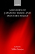 A history of Japanese trade and industry policy by  Mikio Sumiya 