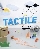 Tactile : high touch visuals.