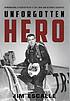 Unforgotten hero : remembering a fighter pilot's... by  Jim Escalle 
