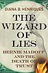 The wizard of lies : Bernie Madoff and the death... by  Diana B Henriques 