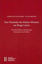 Das Chartular des Paulos-Klosters am Berge Latros : kritische edition, Übersetzung, Kommentar und Indices