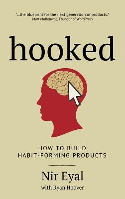 Hooked : how to build habit-forming products