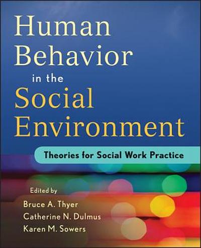 Human behavior in the social environment : theories for social work ...