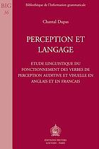 Perception et langage : étude linguistique du fonctionnement des verbes de perception auditive et visuelle en anglais et en français