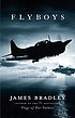 Flyboys : a true story of courage by  James Bradley 