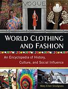 book cover for World clothing and fashion : an encyclopedia of history, culture, and social influence