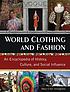 World clothing and fashion : an encyclopedia of... by  Mary Ellen Snodgrass 