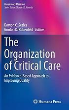 The organization of critical care : an evidence-based approach to improving quality