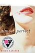 Almost perfect by  Brian Katcher 