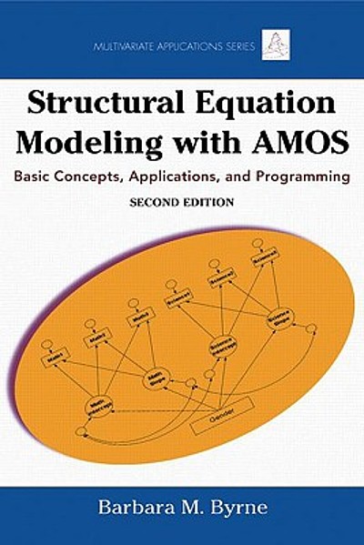 Structural equation modeling with AMOS : basic concepts, applications ...