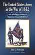 The United States Army in the War of 1812 : concise... by  John C Fredriksen 