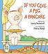 If you give a pig a pancake by  Laura Joffe Numeroff 