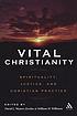 Vital Christianity : spirituality, justice, and... by  David Weaver-Zercher 