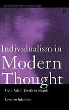 Individualism in modern thought : from Adam Smith to Hayek