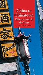 China to Chinatown : Chinese food in the West