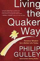 Living the Quaker Way : timeless wisdom for a better life today
