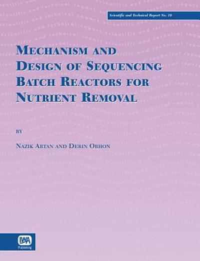 Mechanism and design of sequencing batch reactors for nutrient removal ...