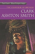 The emperor of dreams : the lost worlds of Clark Ashton Smith
