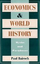 Economics and world history : myths and paradoxes