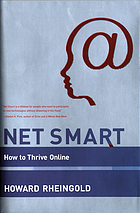 Net smart : how to thrive online