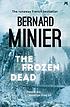 The frozen dead ผู้แต่ง: Bernard Minier