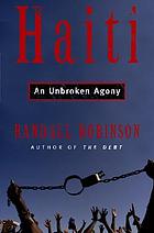 An unbroken agony : Haiti, from revolution to the kidnapping of a president