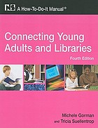 Connecting young adults and libraries : a how-to-do-it manual.