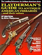 Flayderman's guide to antique American firearms ... and their values