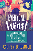 Everyone wins! : cooperative games & activities for all ages