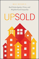 Upsold. Real estate agents, prices, and neighborhood inequality.