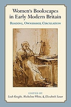 Women's bookscapes in early modern Britain : reading, ownership, circulation