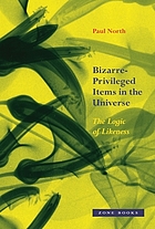 Bizarre-privileged items in the universe : the logic of likeness