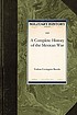 Complete history of the mexican war. 著者： Nathan Covington Brooks